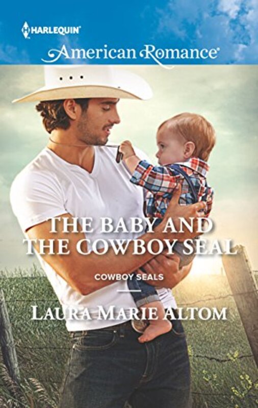 Book cover for "The Baby and the Cowboy SEAL" by Laura Marie Altom