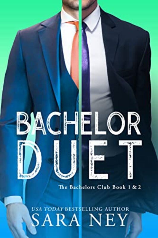 Book cover for "The Bachelor Society Duet: The Bachelors Club" by Sara Ney