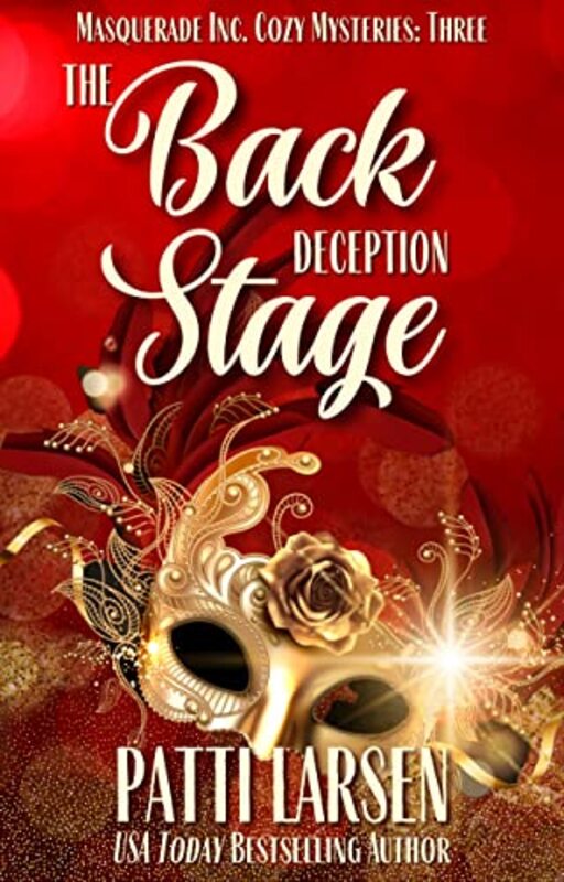 Book cover for "The Backstage Deception" by Patti Larsen