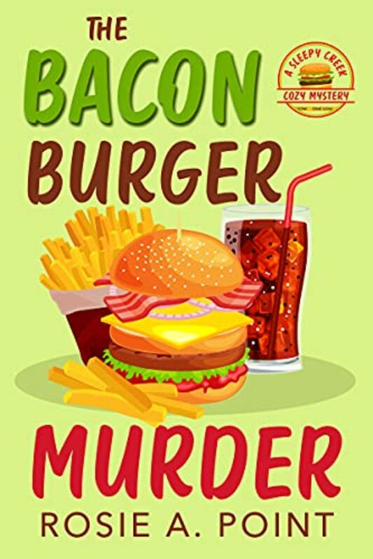 Book cover for "The Bacon Burger Murder" by Rosie A Point