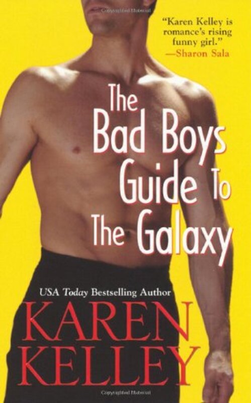 Book cover for "The Bad Boys Guide to the Galaxy" by Karen Kelley