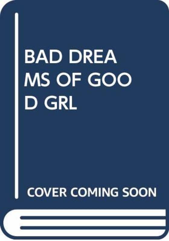 Book cover for "The Bad Dreams of a Good Girl" by Susan Richards Shreve