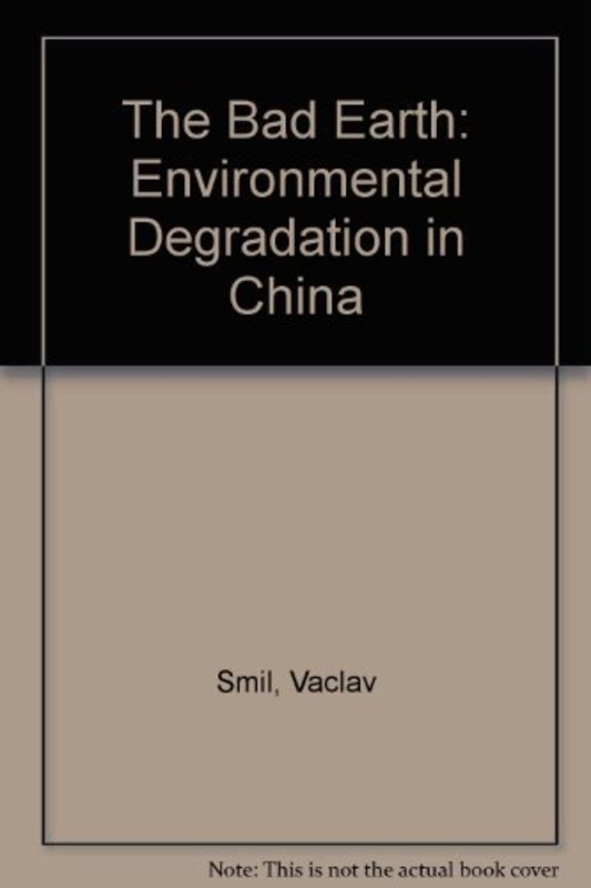 Book cover for "The Bad Earth" by Vaclav Smil