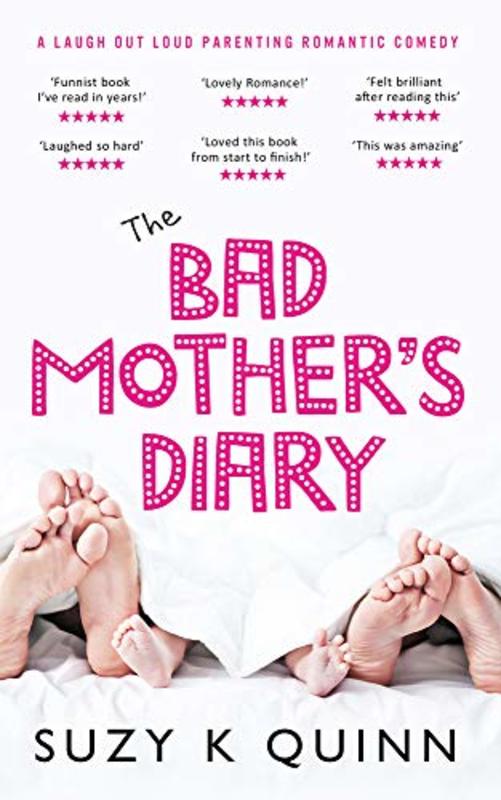 Book cover for "The Bad Mother's Diary" by Suzy K Quinn