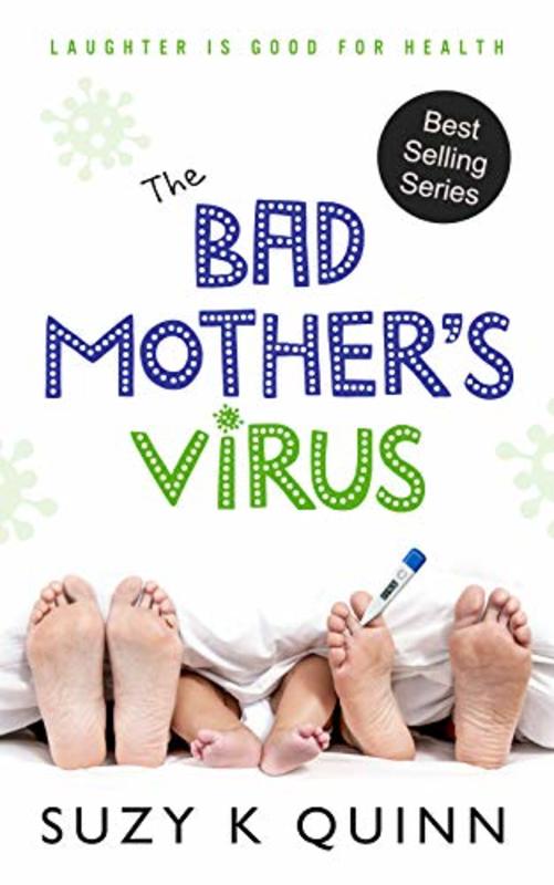 Book cover for "The Bad Mother's Virus" by Suzy K Quinn