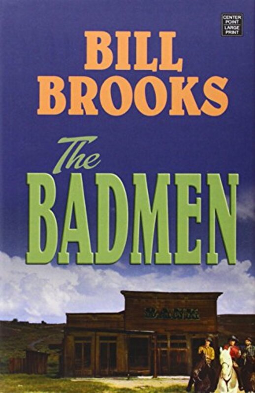 Book cover for "The Badmen" by Bill Brooks