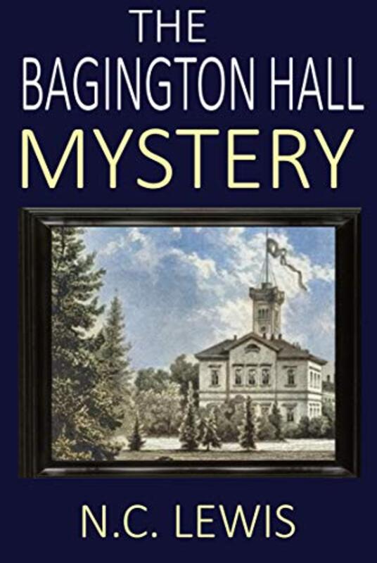 Book cover for "The Bagington Hall Mystery" by NC Lewis