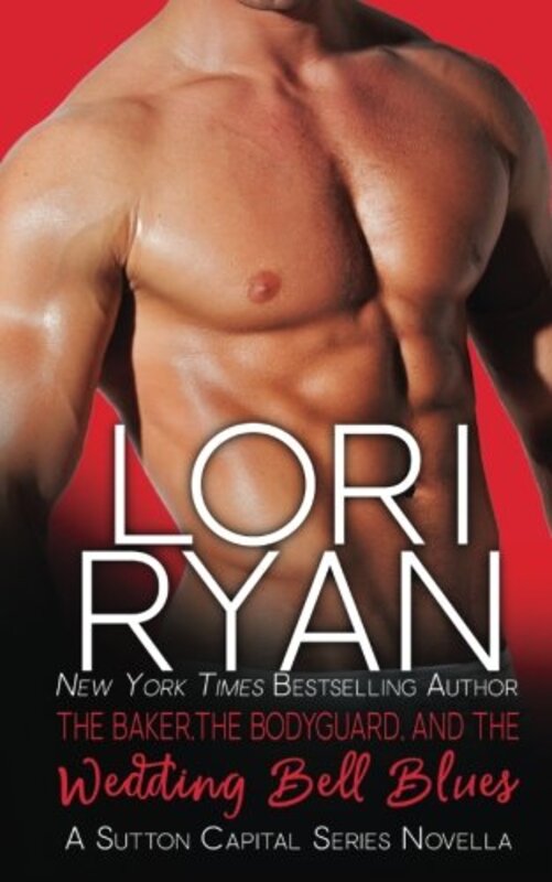 Book cover for "The Baker, the Bodyguard, and the Wedding Bell Blues" by Lori Ryan