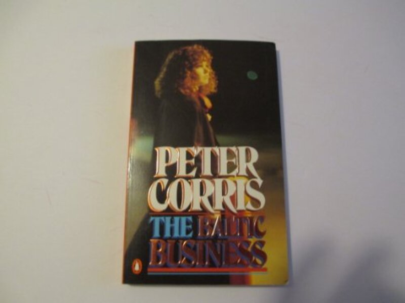 Book cover for "The Baltic Business" by Peter Corris