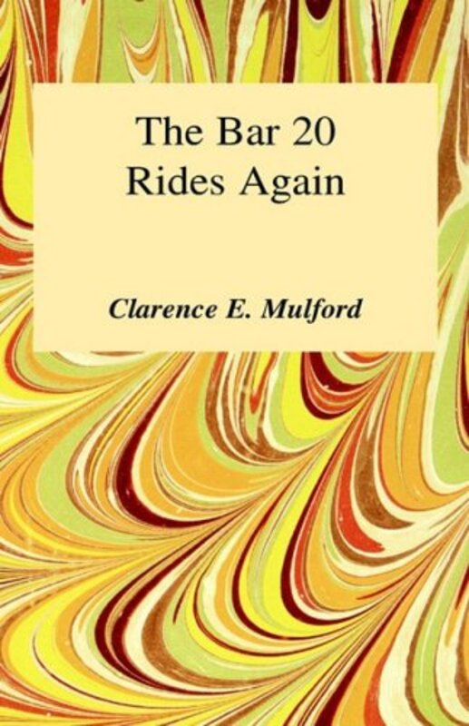 Book cover for "The Bar-20 Rides Again" by Clarence E Mulford