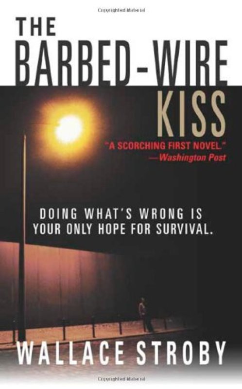 Book cover for "The Barbed-Wire Kiss" by Wallace Stroby