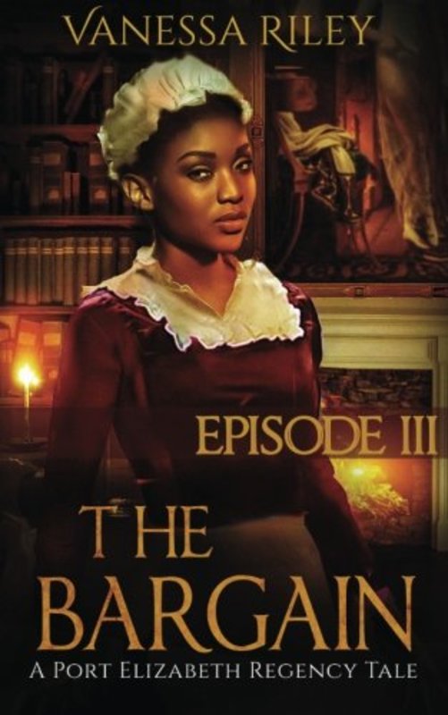 Book cover for "The Bargain: Episode III" by Vanessa Riley