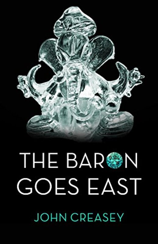 Book cover for "The Baron Goes East" by John Creasey