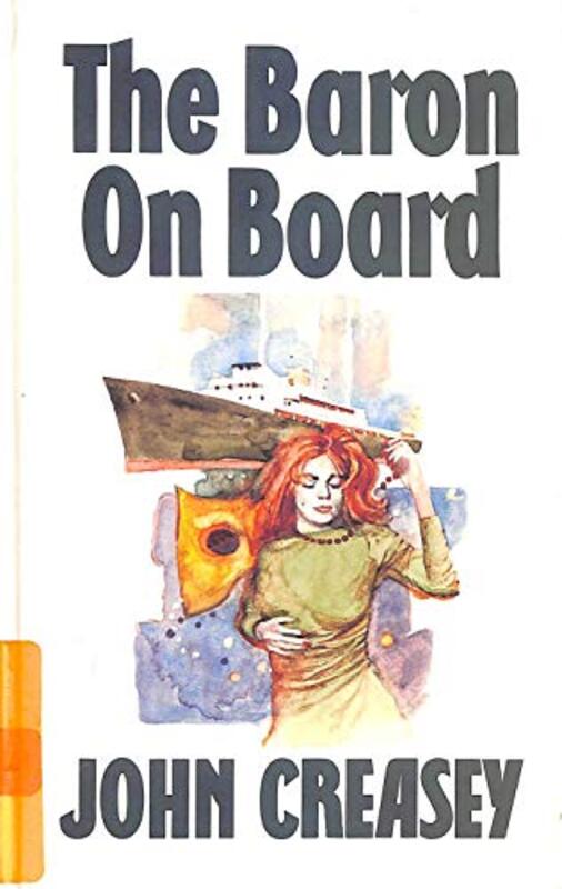 Book cover for "The Baron on Board" by John Creasey