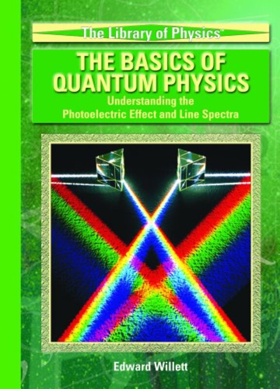 Book cover for "The Basics Of Quantum Physics" by Edward Willett