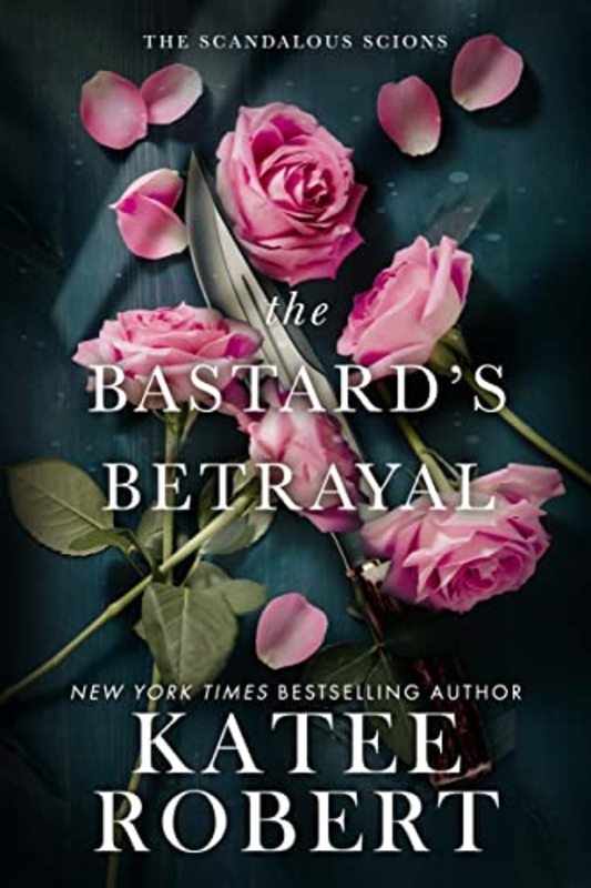 Book cover for "The Bastard's Betrayal" by Katee Robert