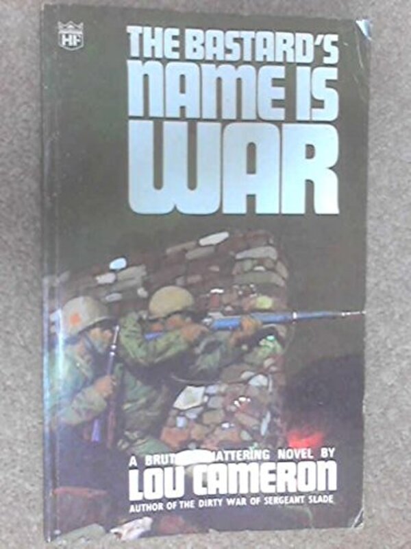 Book cover for "The Bastard's Name Is War" by Lou Cameron