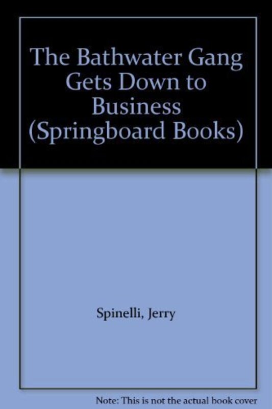 Book cover for "The Bathwater Gang Gets Down to Business" by Jerry Spinelli