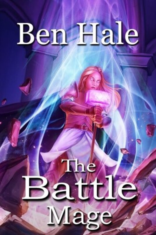 Book cover for "The Battle Mage" by Ben Hale