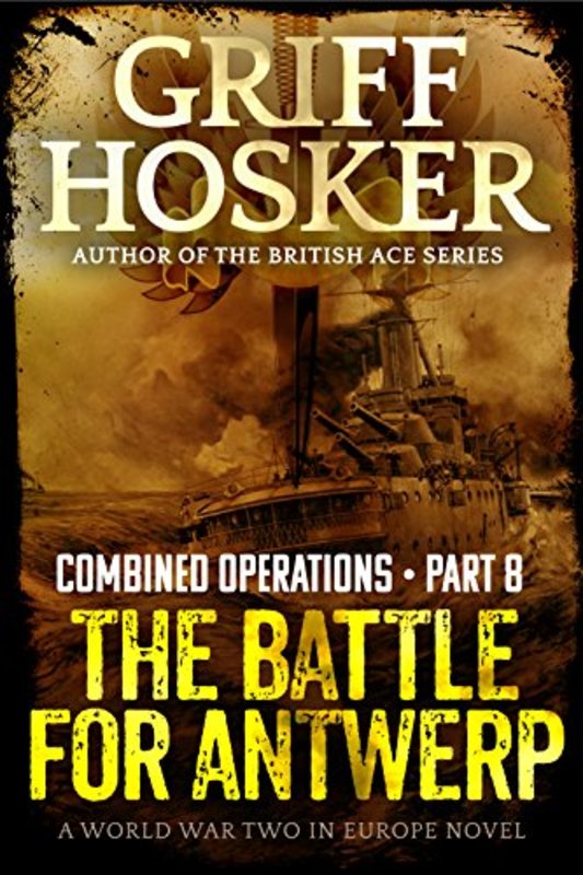 Book cover for "The Battle for Antwerp" by Griff Hosker