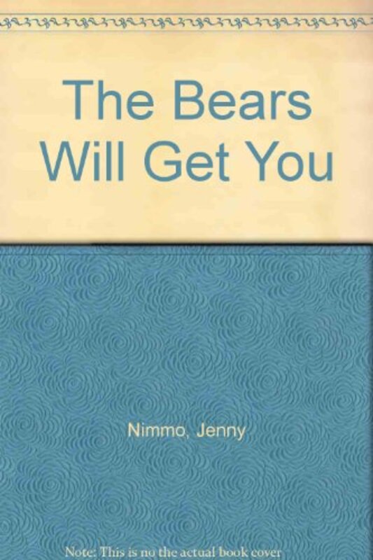 Book cover for "The Bears Will Get You!" by Jenny Nimmo