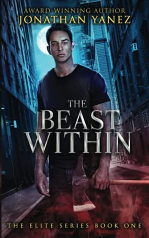 Book cover for "The Beast Within" by Jonathan Yanez