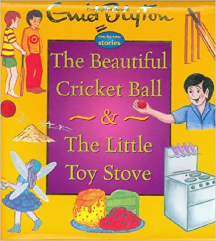 Book cover for "The Beautiful Cricket Ball & the Little Toy Stove" by Enid Blyton
