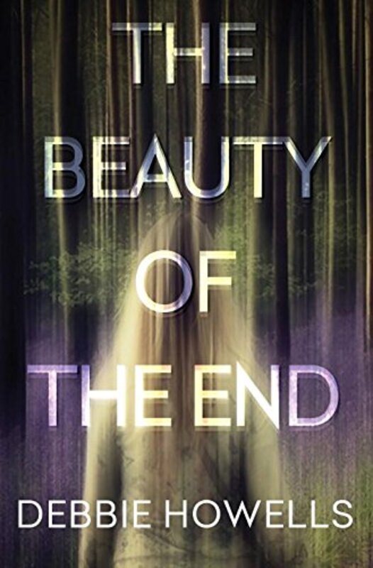 Book cover for "The Beauty of the End" by Debbie Howells