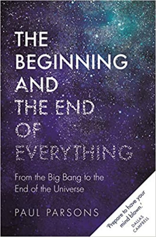 Book cover for "The Beginning and the End of Everything" by Paul Parsons
