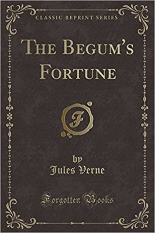 Book cover for "The Begum's Fortune" by Jules Verne