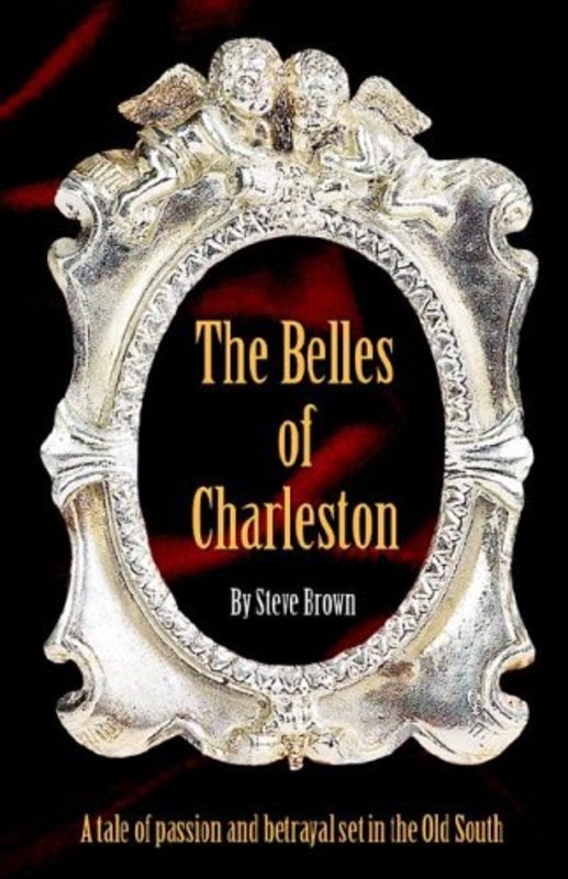 Book cover for "The Belles of Charleston" by Steve Brown