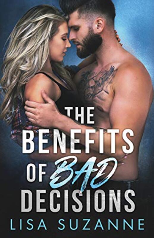 Book cover for "The Benefits of Bad Decisions" by Lisa Suzanne
