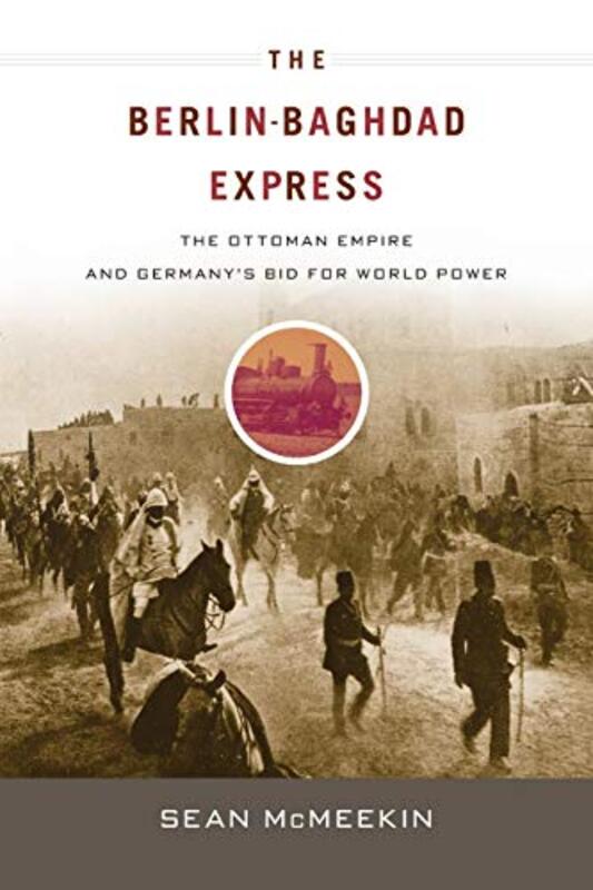 Book cover for "The Berlin-Baghdad Express" by Sean McMeekin