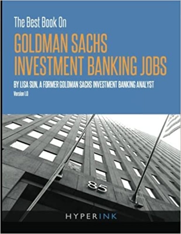 Book cover for "The Best Book On Goldman Sachs Investment Banking Jobs" by Lisa Sun