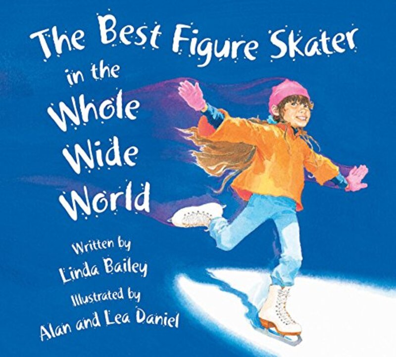 Book cover for "The Best Figure Skater in the Whole Wide World" by Linda Bailey