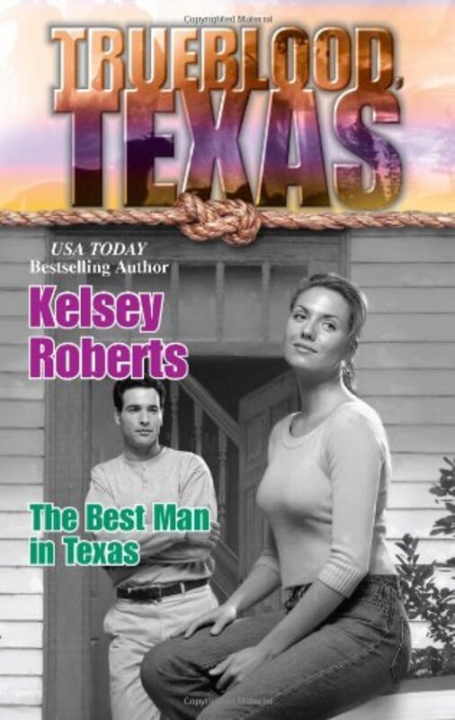 Book cover for "The Best Man in Texas" by Kelsey Roberts