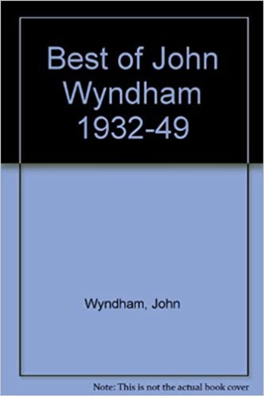 Book cover for "The Best Of John Wyndham" by John Wyndham