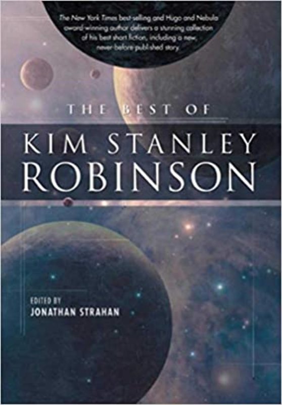 Book cover for "The Best of Kim Stanley Robinson" by Kim Stanley Robinson