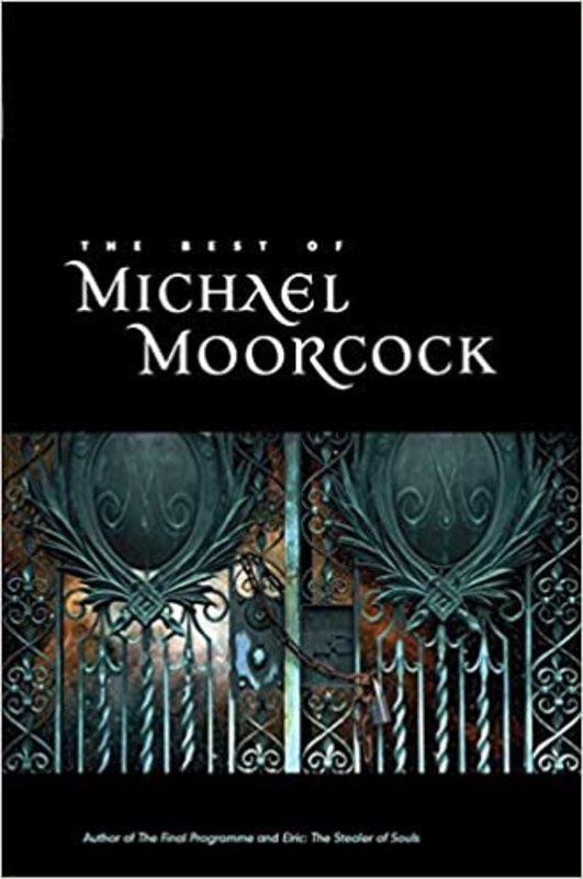 Book cover for "The Best of Michael Moorcock" by Michael Moorcock