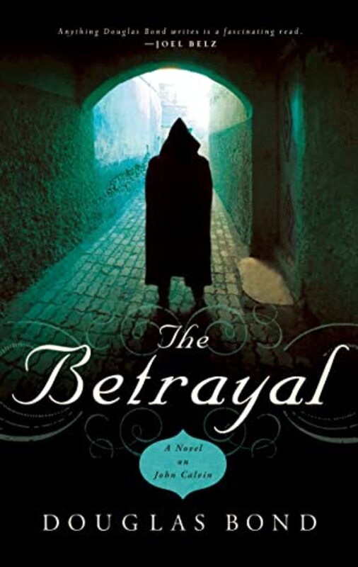 Book cover for "The Betrayal" by Douglas Bond