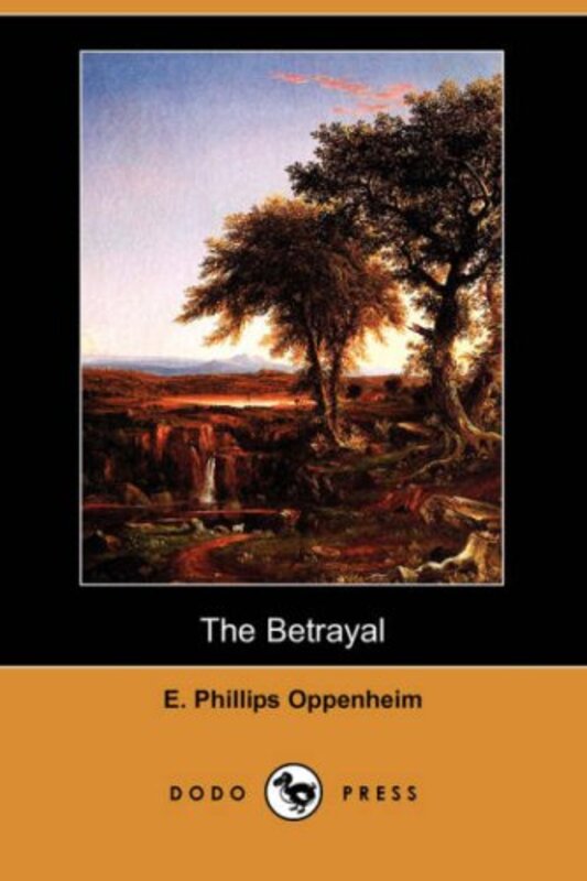 Book cover for "The Betrayal" by E Phillips Oppenheim