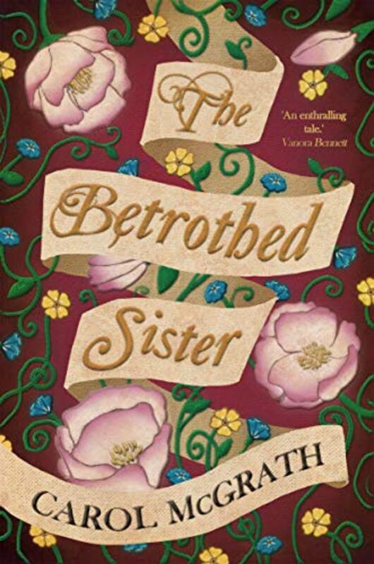 Book cover for "The Betrothed Sister" by Carol McGrath