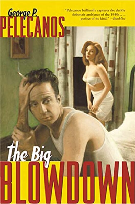 Book cover for "The Big Blowdown" by George P Pelecanos