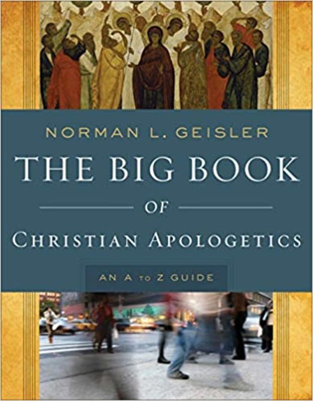 Book cover for "The Big Book of Christian Apologetics" by Norman L. Geisler