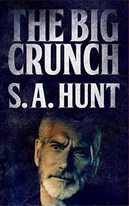 Book cover for "The Big Crunch" by SA Hunt