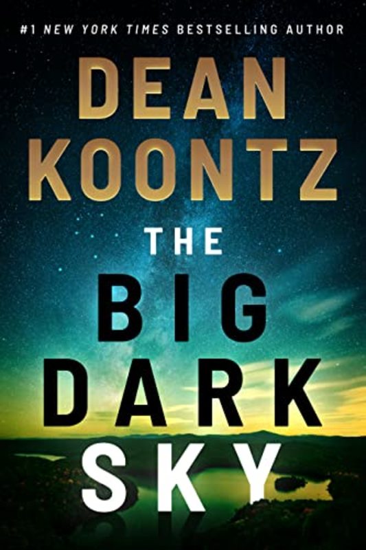Book cover for "The Big Dark Sky" by Dean Koontz