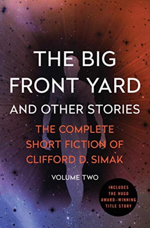 Book cover for "The Big Front Yard and Other Stories" by Clifford D Simak