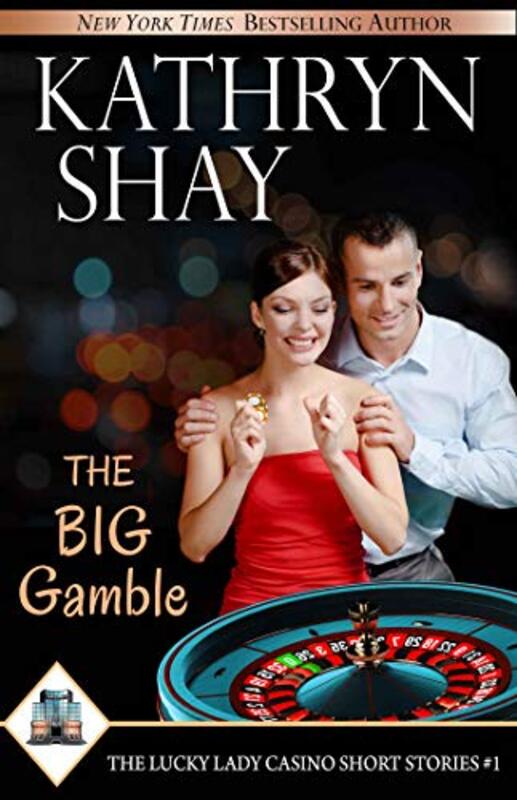 Book cover for "The Big Gamble" by Kathryn Shay