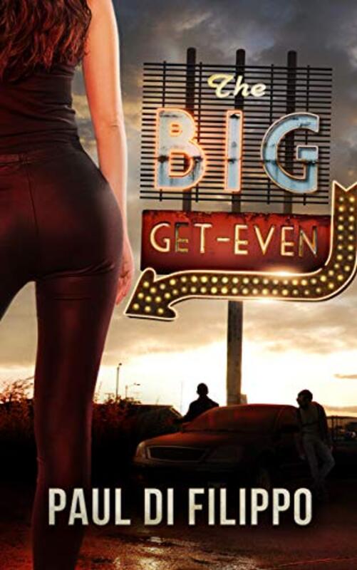 Book cover for "The Big Get-Even" by Paul Di Filippo