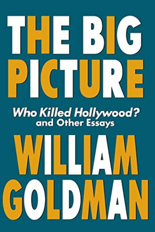 Book cover for "The Big Picture" by William Goldman